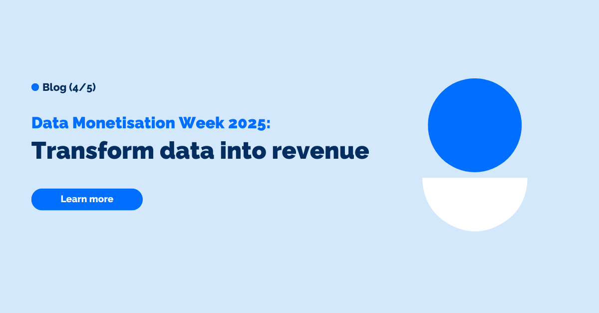 Data Monetisation: Transform data into revenue